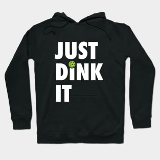 Just Dink It Hoodie